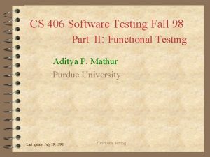 CS 406 Software Testing Fall 98 Part II