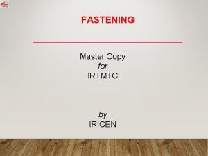 FASTENING Master Copy for IRTMTC by IRICEN FASTENING