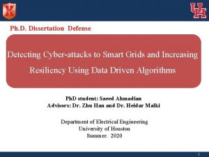 Ph D Dissertation Defense Detecting Cyberattacks to Smart