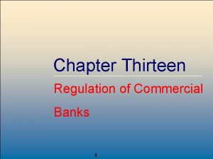 Chapter Thirteen Regulation of Commercial Banks Mc GrawHill