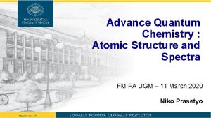 Advance Quantum Chemistry Atomic Structure and Spectra FMIPA