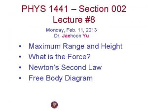 PHYS 1441 Section 002 Lecture 8 Monday Feb