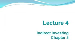 Lecture 4 Indirect Investing Chapter 3 Indirect investing