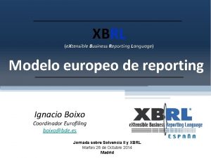 XBRL e Xtensible Business Reporting Language Modelo europeo
