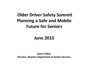 Older Driver Safety Summit Planning a Safe and