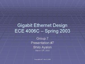 Gigabit Ethernet Design ECE 4006 C Spring 2003