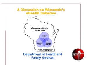 A Discussion on Wisconsins e Health Initiative Department