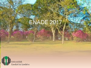 ENADE 2017 ENADE v aplicado periodicamente a estudantes