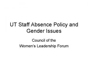 UT Staff Absence Policy and Gender Issues Council