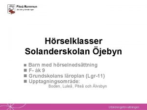 Hrselklasser Solanderskolan jebyn Barn med hrselnedsttning n F