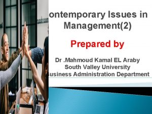 Contemporary Issues in Management2 Prepared by Dr Mahmoud