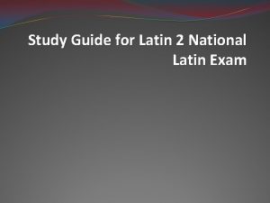 Study Guide for Latin 2 National Latin Exam