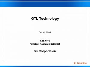 GTL Technology Oct 6 2005 Y R CHO