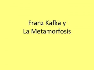 Franz Kafka y La Metamorfosis BIOGRAFIA DEL AUTOR