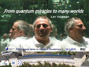 From quantum miracles to many worlds Lev Vaidman