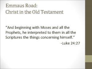 Emmaus Road Christ in the Old Testament And