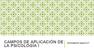 CAMPOS DE APLICACIN DE LA PSICOLOGA I Universidad