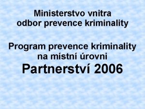 Ministerstvo vnitra odbor prevence kriminality Program prevence kriminality