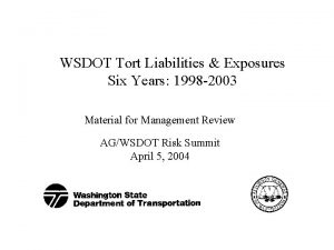 WSDOT Tort Liabilities Exposures Six Years 1998 2003