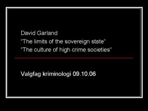 David Garland The limits of the sovereign state