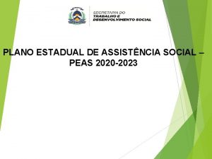 PLANO ESTADUAL DE ASSISTNCIA SOCIAL PEAS 2020 2023