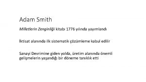Adam Smith Milletlerin Zenginlii kitab 1776 ylnda yaymland