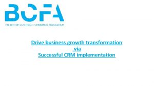 Drive business growth transformation via Successful CRM implementation