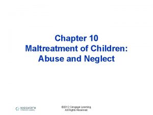 Chapter 10 Maltreatment of Children Abuse and Neglect