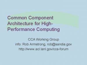 Common Component Architecture for High Performance Computing CCA