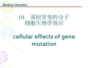 Medical Genetics 04 cellular effects of gene mutation