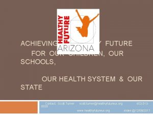 ACHIEVING A HEALTHY FUTURE FOR OUR CHILDREN OUR