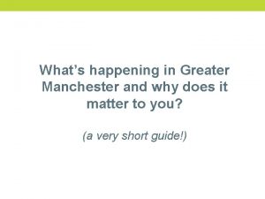 Whats happening in Greater Manchester and why does