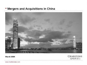 Mergers and Acquisitions in China March 2004 www