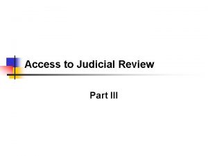 Access to Judicial Review Part III Ripeness n