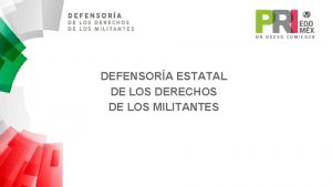 DEFENSORA ESTATAL DE LOS DERECHOS DE LOS MILITANTES