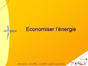 Economiser lnergie Intervention ALCATEL LUCENT jeudi 12 avril