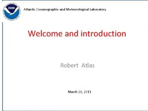 Atlantic Oceanographic and Meteorological Laboratory Welcome and introduction