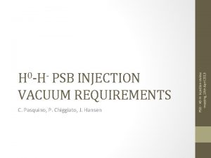 VACUUM REQUIREMENTS C Pasquino P Chiggiato J Hansen