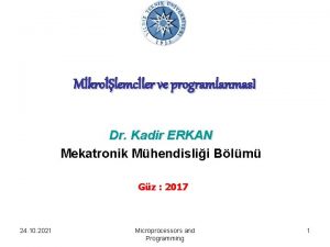 Mkrolemcler ve programlanmas I Dr Kadir ERKAN Mekatronik