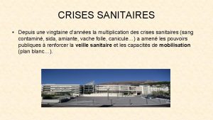 CRISES SANITAIRES Depuis une vingtaine dannes la multiplication