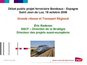 Dbat public projet ferroviaire Bordeaux Espagne Saint Jean