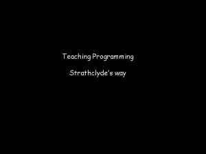 Teaching Programming Strathclydes way A second year course