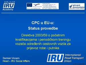 CPC u EUu Status provedbe Direktiva 200359 o