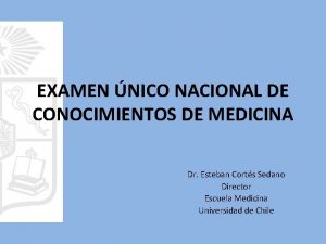 EXAMEN NICO NACIONAL DE CONOCIMIENTOS DE MEDICINA Dr