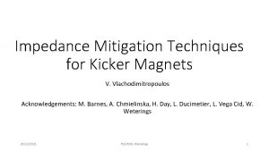 Impedance Mitigation Techniques for Kicker Magnets V Vlachodimitropoulos