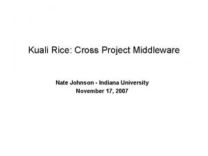 Kuali Rice Cross Project Middleware Nate Johnson Indiana