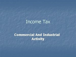 Income Tax Commercial And Industrial Activity The commercial