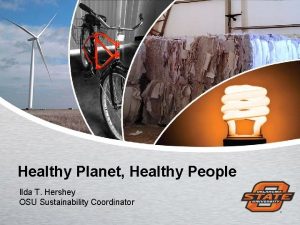 Healthy Planet Healthy People Ilda T Hershey OSU