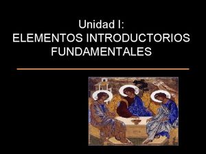 Unidad I ELEMENTOS INTRODUCTORIOS FUNDAMENTALES Aproximacin al concepto