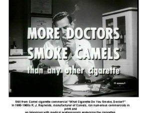 Still from Camel cigarette commercial What Cigarette Do